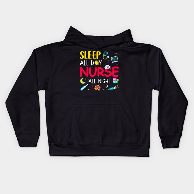 Sleep All Day Nurse All Night Kids Hoodie by neonatalnurse